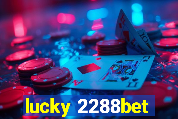 lucky 2288bet